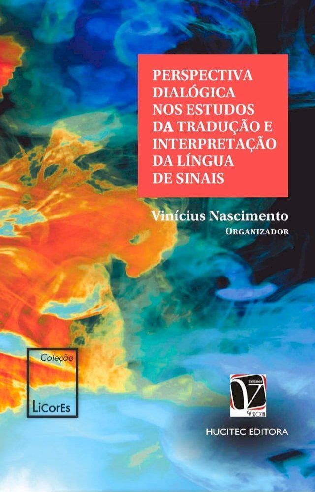  Perspectiva dial&oacute;gica nos estudos da tradu&ccedil;&atilde;o e interpreta&ccedil;&atilde;o da l&iacute;ngua de sinais(Kobo/電子書)