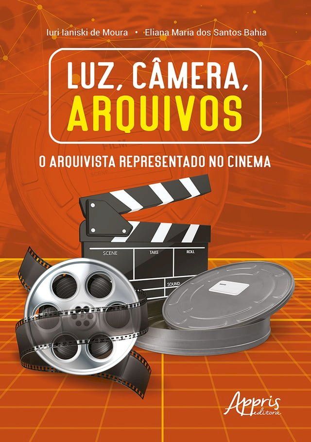  Luz, Câmera, Arquivos: O Arquivista Representado no Cinema(Kobo/電子書)