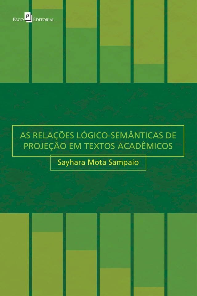  AS RELA&Ccedil;&Otilde;ES L&Oacute;GICO-SEM&Acirc;NTICAS DE PROJE&Ccedil;&Atilde;O EM TEXTOS ACAD&Ecirc;MICOS(Kobo/電子書)