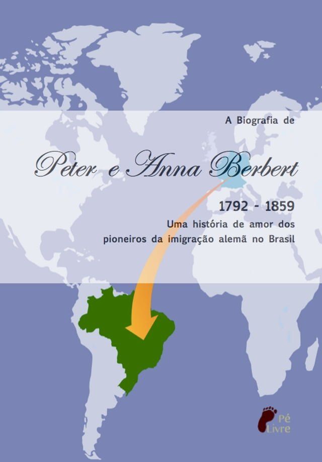  A Biografia de Peter e Anna Berbert, uma hist&oacute;ria de amor dos pioneiros da imigra&ccedil;&atilde;o no Brasil.(Kobo/電子書)