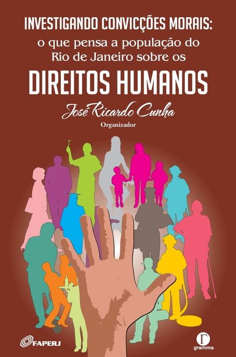 Investigando convicções morais: o que pensa a população do Rio de Janeiro sobre os direitos humanos(Kobo/電子書)