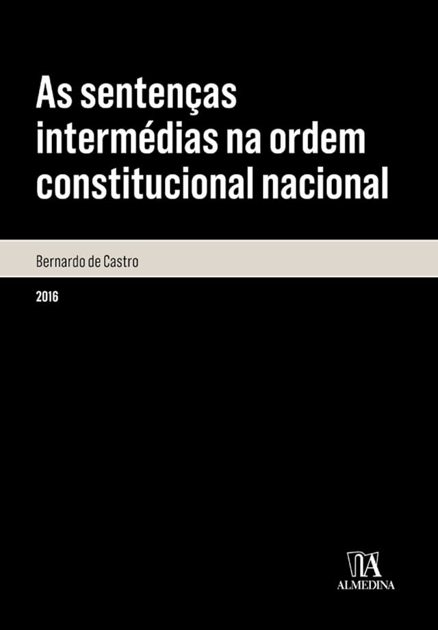  As senten&ccedil;as interm&eacute;dias na ordem constitucional nacional - An&aacute;lise da sua legitimidade &agrave; luz do pri(Kobo/電子書)