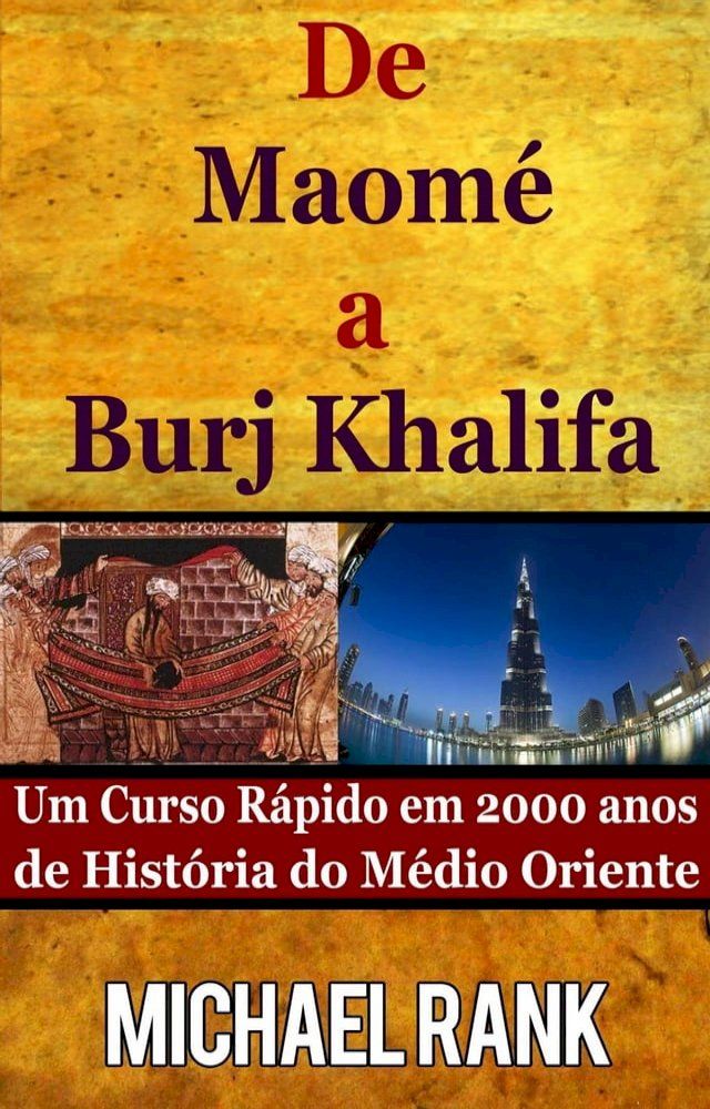  De Maomé A Burj Khalifa: Um Curso Rápido Em 2000 Anos De História Do Médio Oriente(Kobo/電子書)