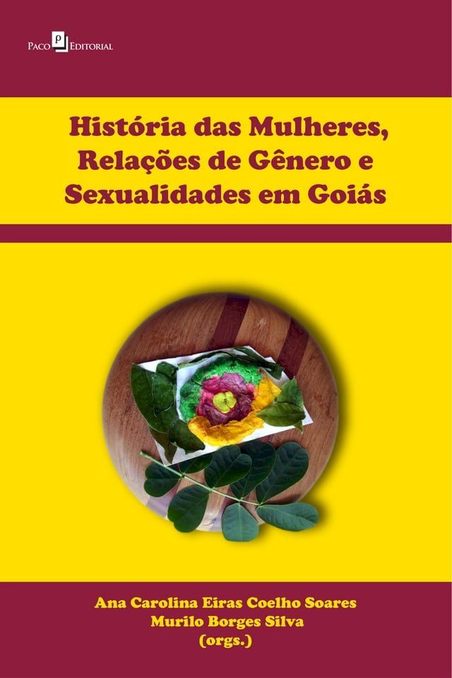  Hist&oacute;ria das mulheres, rela&ccedil;&otilde;es de g&ecirc;nero e sexualidades em Goi&aacute;s(Kobo/電子書)