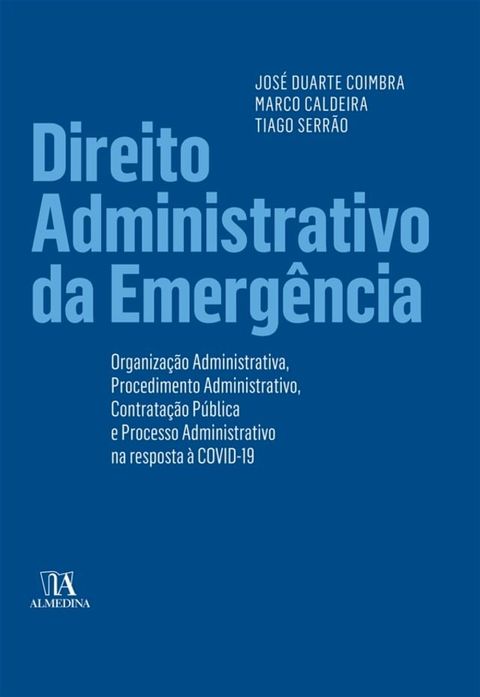 Direito Administrativo na Emerg&ecirc;ncia- Organiza&ccedil;&atilde;o Administrativa, Procedimento Administrativo, Contr(Kobo/電子書)