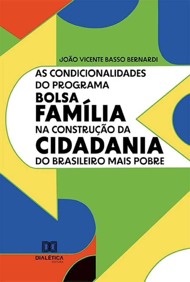  As condicionalidades do Programa Bolsa Família na construção da cidadania do brasileiro mais pobre(Kobo/電子書)