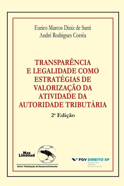 Transpar&ecirc;ncia e legalidade como estrat&eacute;gias de valoriza&ccedil;&atilde;o da atividade da autoridade tribut&aacute;ria(Kobo/電子書)