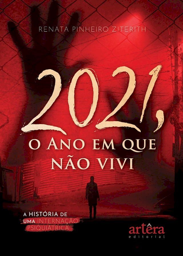  2021, O Ano em Que Não Vivi: A História de Uma Internação Psiquiátrica(Kobo/電子書)