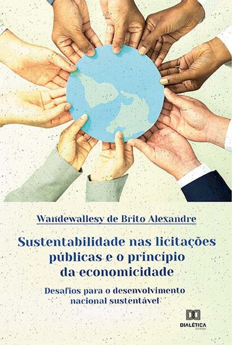 Sustentabilidade nas licita&ccedil;&otilde;es p&uacute;blicas e o princ&iacute;pio da economicidade(Kobo/電子書)