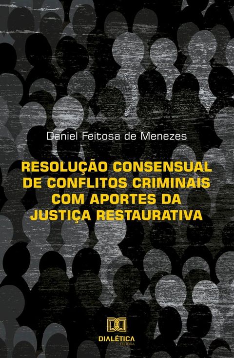 Resolução consensual de conflitos criminais com aportes da Justiça Restaurativa(Kobo/電子書)