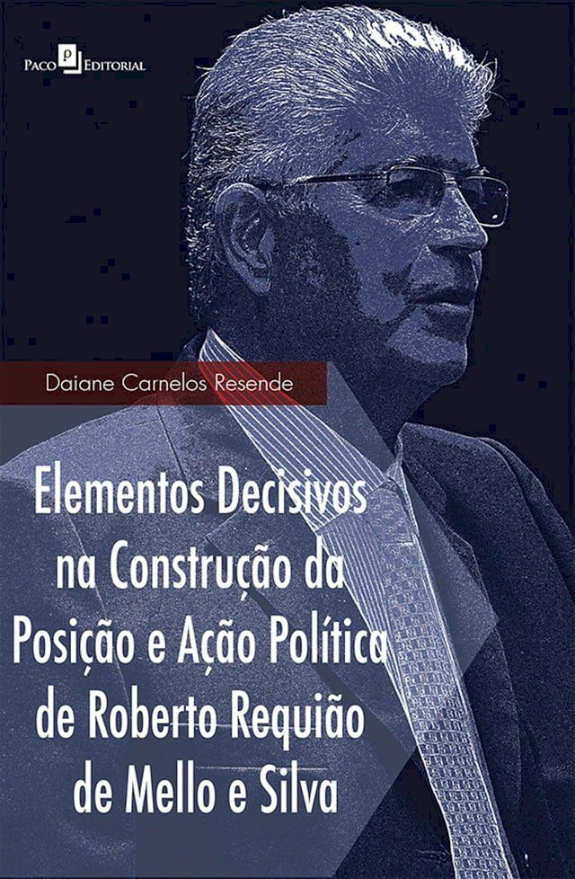  Elementos decisivos na construção da posição e ação política de Roberto Requião de Mello e Silva(Kobo/電子書)