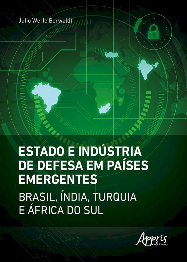  Estado e Indústria de Defesa em Países Emergentes: Brasil, Índia, Turquia e África do Sul(Kobo/電子書)