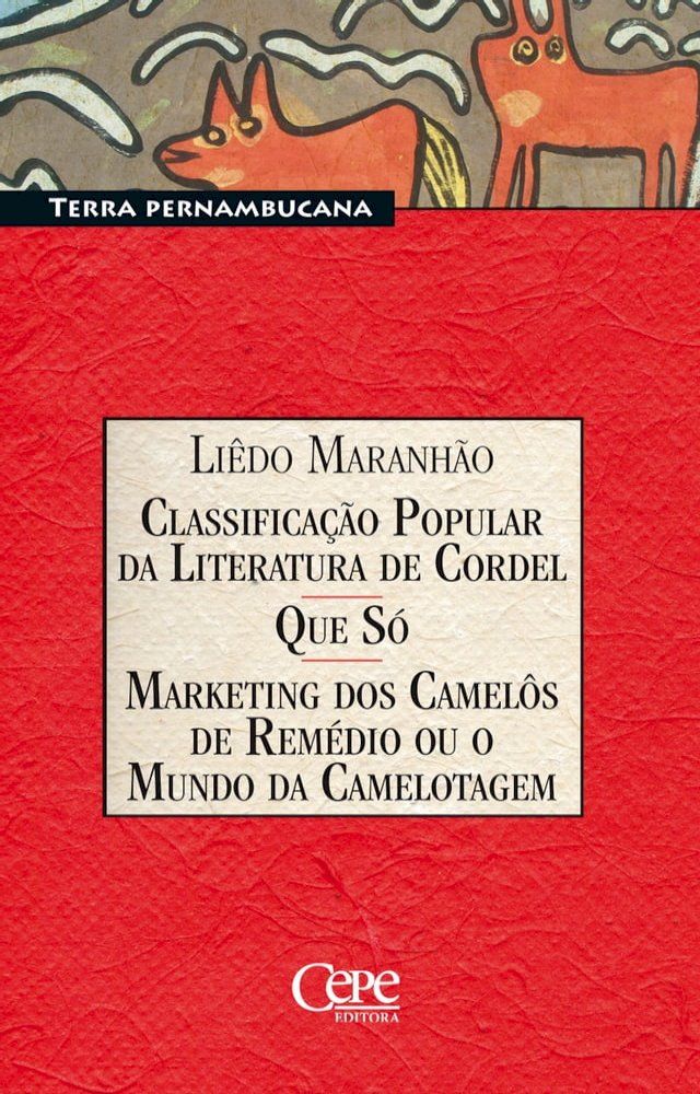  Classifica&ccedil;&atilde;o Popular Da Literatura de Cordel / Que s&oacute; / Marketing dos Camel&ocirc;s de Rem&eacute;dio ou o Mundo da Camelotagem(Kobo/電子書)