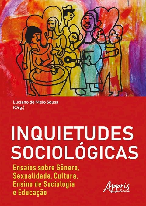 Inquietudes Sociológicas : Ensaios sobre Gênero, Sexualidade, Cultura, Ensino de Sociologia e Educação(Kobo/電子書)