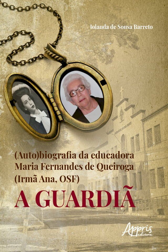  (Auto)Biografia da Educadora Maria Fernandes de Queiroga (Irmã Ana, Osf) - a Guardiã(Kobo/電子書)