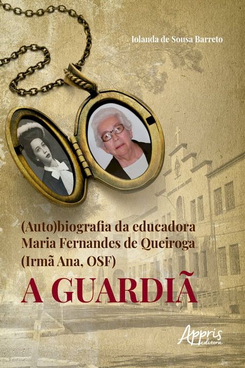 (Auto)Biografia da Educadora Maria Fernandes de Queiroga (Irmã Ana, Osf) - a Guardiã(Kobo/電子書)