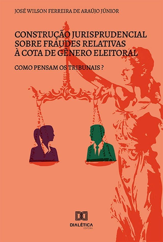  Construção jurisprudencial sobre fraudes relativas à cota de gênero eleitoral(Kobo/電子書)