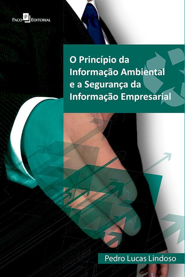  O princípio da informação ambiental e a segurança da informação empresarial(Kobo/電子書)