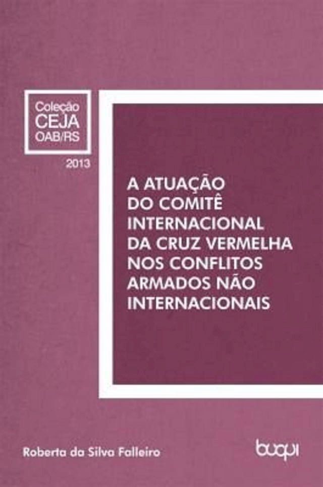  A atuação do Comitê Internacional da Cruz Vermelha nos conflitos armados não internacionais(Kobo/電子書)