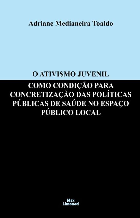 O Ativismo Juvenil como Condi&ccedil;&atilde;o para Concretiza&ccedil;&atilde;o das Pol&iacute;ticas P&uacute;blicas(Kobo/電子書)