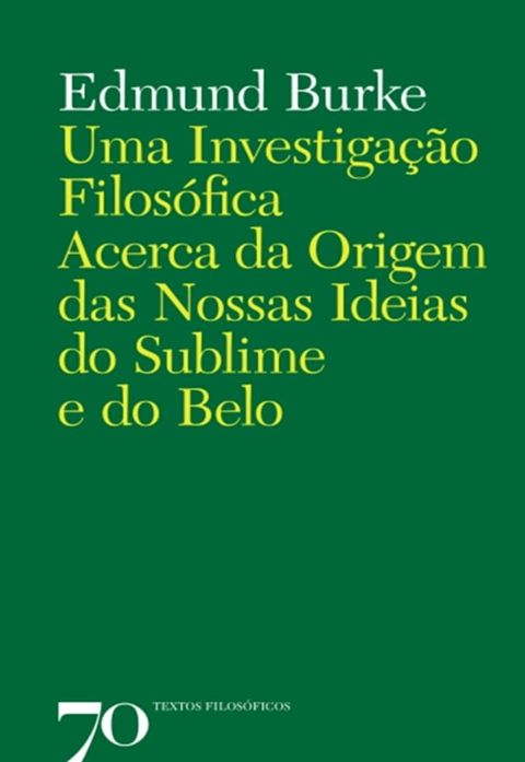 Uma Investiga&ccedil;&atilde;o Filos&oacute;fica Acerca da Origem das Nossas Ideias do Sublime e do Belo(Kobo/電子書)