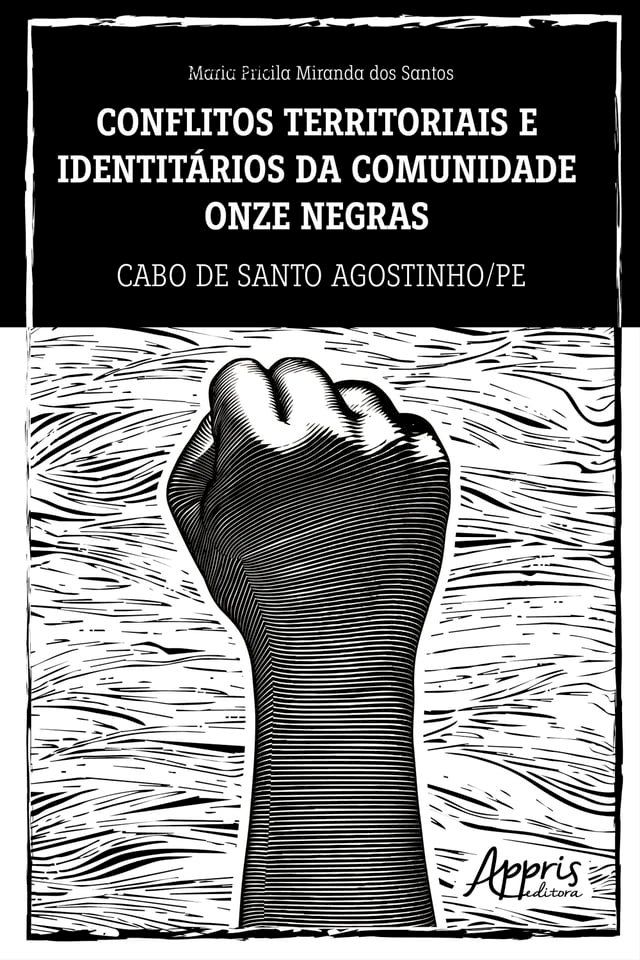  Conflitos Territoriais e Identit&aacute;rios da Comunidade Quilombola Onze Negras: Cabo de Santo Agostinho/PE(Kobo/電子書)