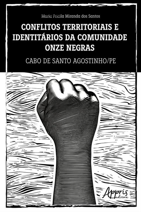 Conflitos Territoriais e Identit&aacute;rios da Comunidade Quilombola Onze Negras: Cabo de Santo Agostinho/PE(Kobo/電子書)