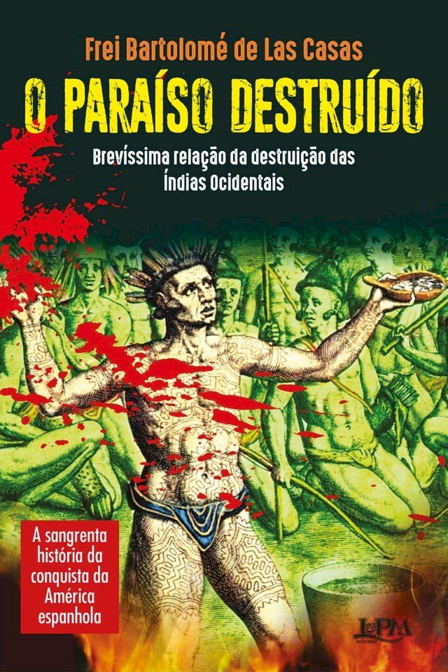  O paraíso destruído: brevíssima relação da destruição das Índias Ocidentais(Kobo/電子書)