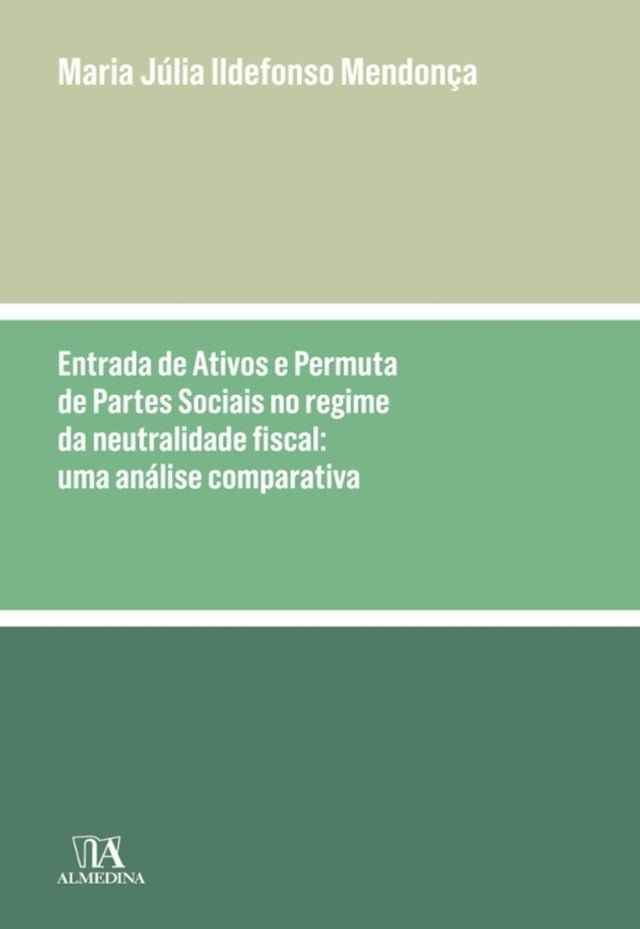  Entrada de Ativos e Permuta de Partes Sociais no Regime da Neutralidade Fiscal - Uma análise compara(Kobo/電子書)