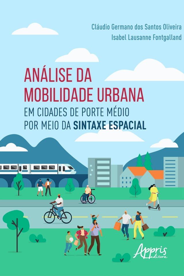  Análise da Mobilidade Urbana em Cidades de Porte Médio por Meio da Sintaxe Espacial(Kobo/電子書)