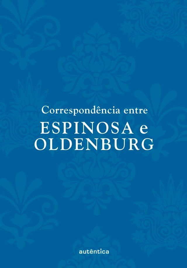  Correspond&ecirc;ncia entre Espinosa e Oldenburg(Kobo/電子書)