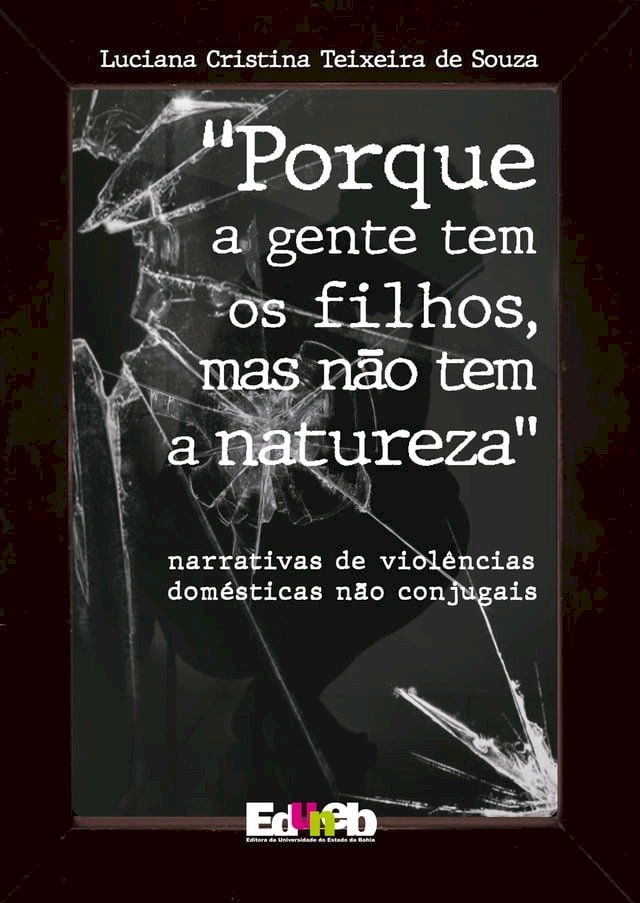  Porque a gente tem os filhos, mas n&atilde;o tem a natureza(Kobo/電子書)