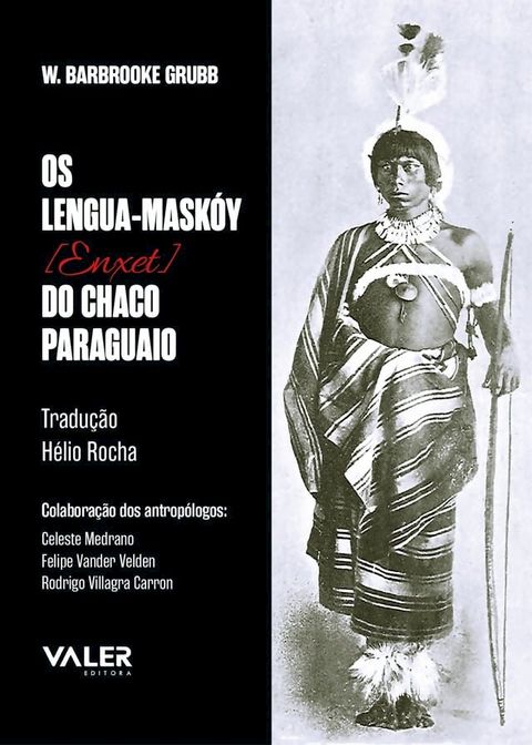 Os Lengua-Maskóy [Enxet] do chaco Paraguaio(Kobo/電子書)