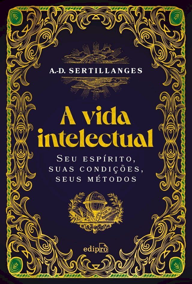  A vida intelectual – Seu esp&iacute;rito, suas condi&ccedil;&otilde;es, seus m&eacute;todos(Kobo/電子書)