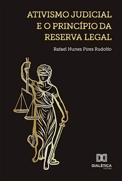 Ativismo judicial e o princ&iacute;pio da reserva legal(Kobo/電子書)