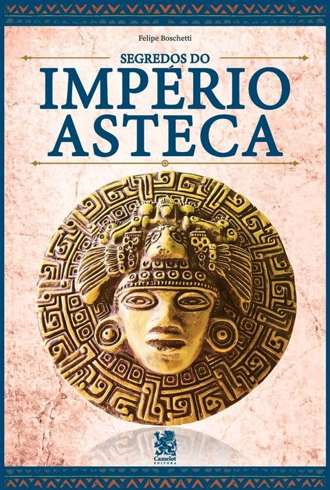 Segredos do imp&eacute;rio Asteca(Kobo/電子書)