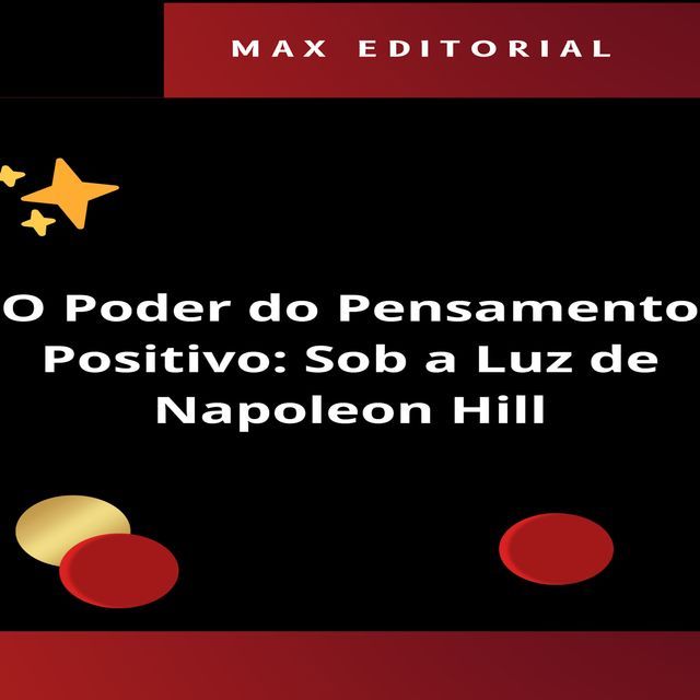  O Poder do Pensamento Positivo: Sob a Luz de Napoleon Hill(Kobo/電子書)