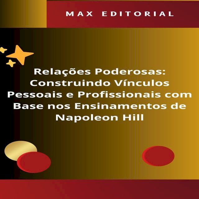  Rela&ccedil;&otilde;es Poderosas: Construindo V&iacute;nculos Pessoais e Profissionais com Base nos Ensinamentos de Napoleon Hill(Kobo/電子書)