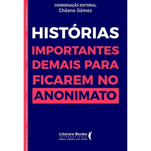 Hist&oacute;rias importantes demais para ficar no anonimato(Kobo/電子書)