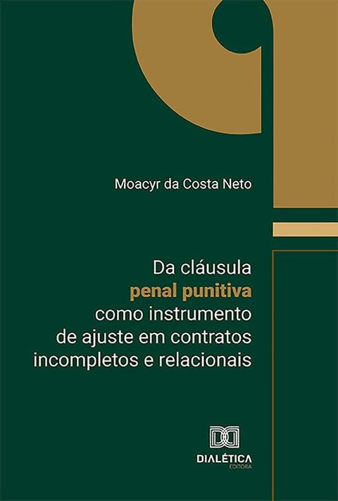 Da cl&aacute;usula penal punitiva como instrumento de ajuste em contratos incompletos e relacionais(Kobo/電子書)