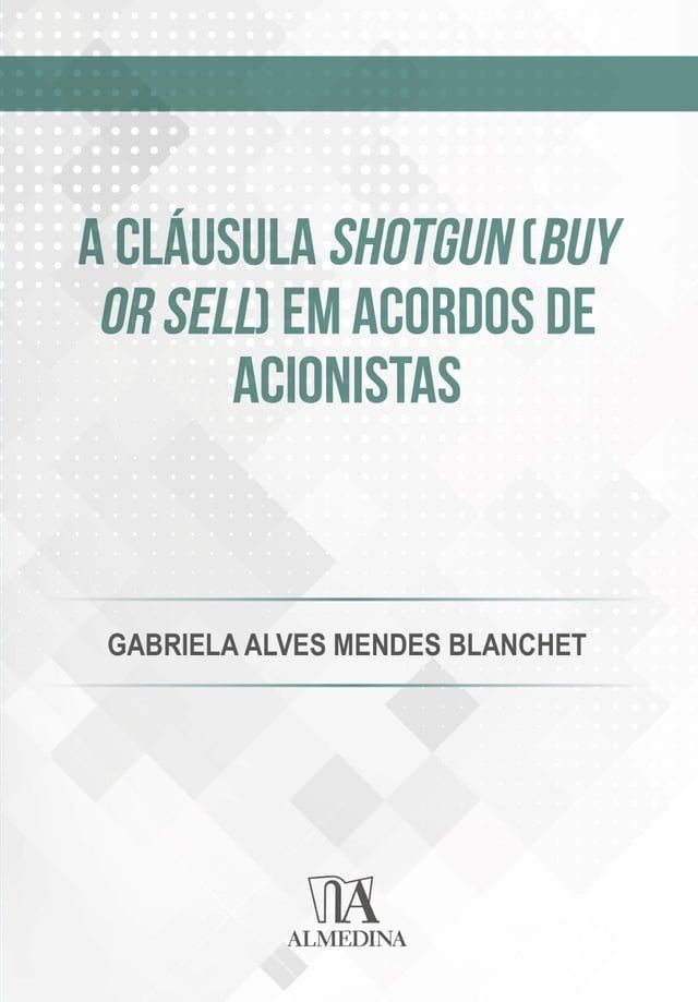  A cl&aacute;usula shotgun (buy or sell) em acordos de acionistas(Kobo/電子書)