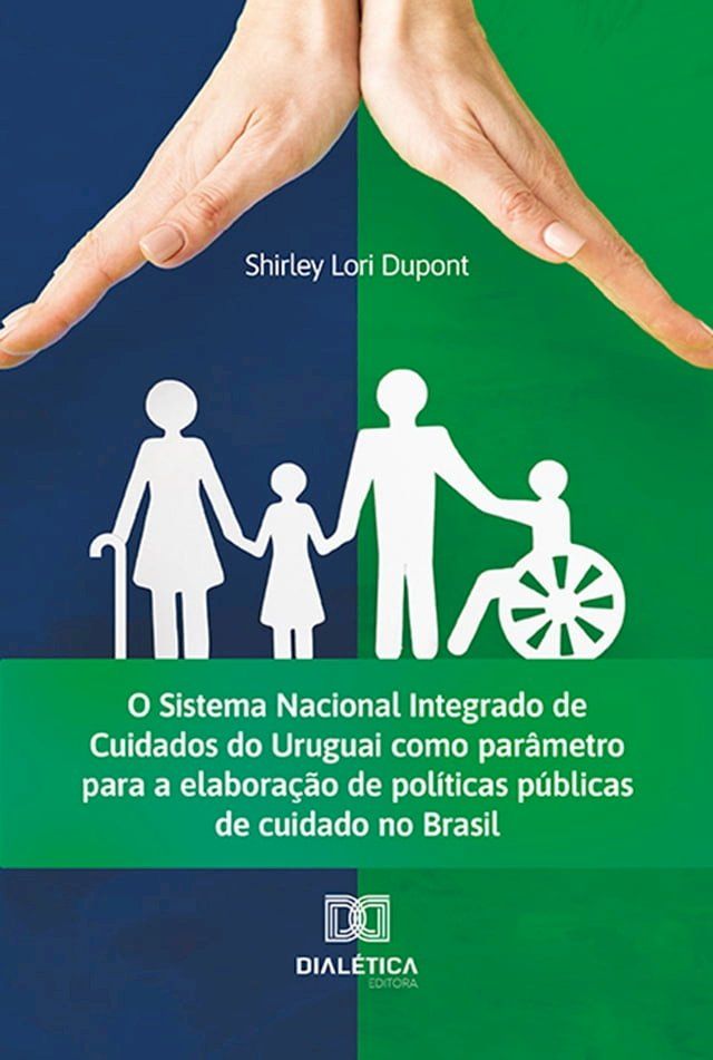  O Sistema Nacional Integrado de Cuidados do Uruguai como parâmetro para a elaboração de políticas públicas de cuidado no Brasil(Kobo/電子書)