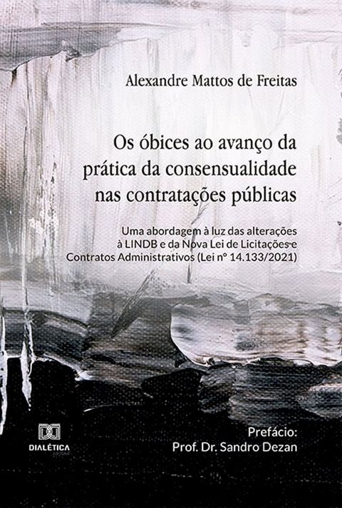 Os &oacute;bices ao avan&ccedil;o da pr&aacute;tica da consensualidade nas contrata&ccedil;&otilde;es p&uacute;blicas(Kobo/電子書)