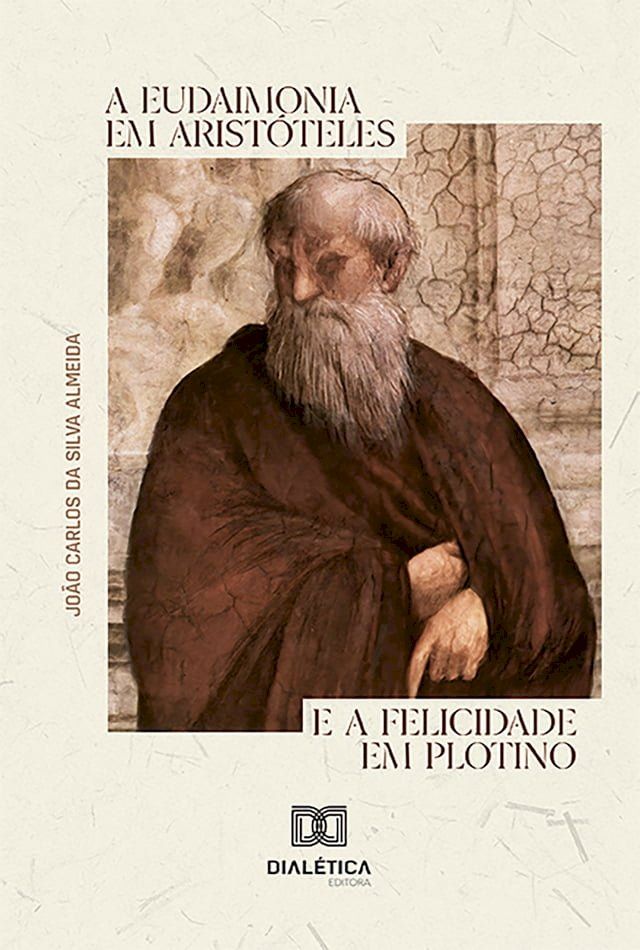  A eudaimonia em Arist&oacute;teles e a felicidade em Plotino(Kobo/電子書)