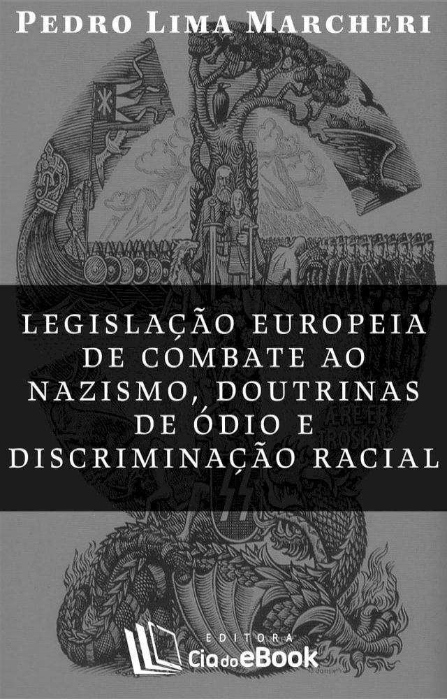  Legisla&ccedil;&atilde;o europeia de combate ao nazismo, doutrinas de &oacute;dio e discrimina&ccedil;&atilde;o racial(Kobo/電子書)