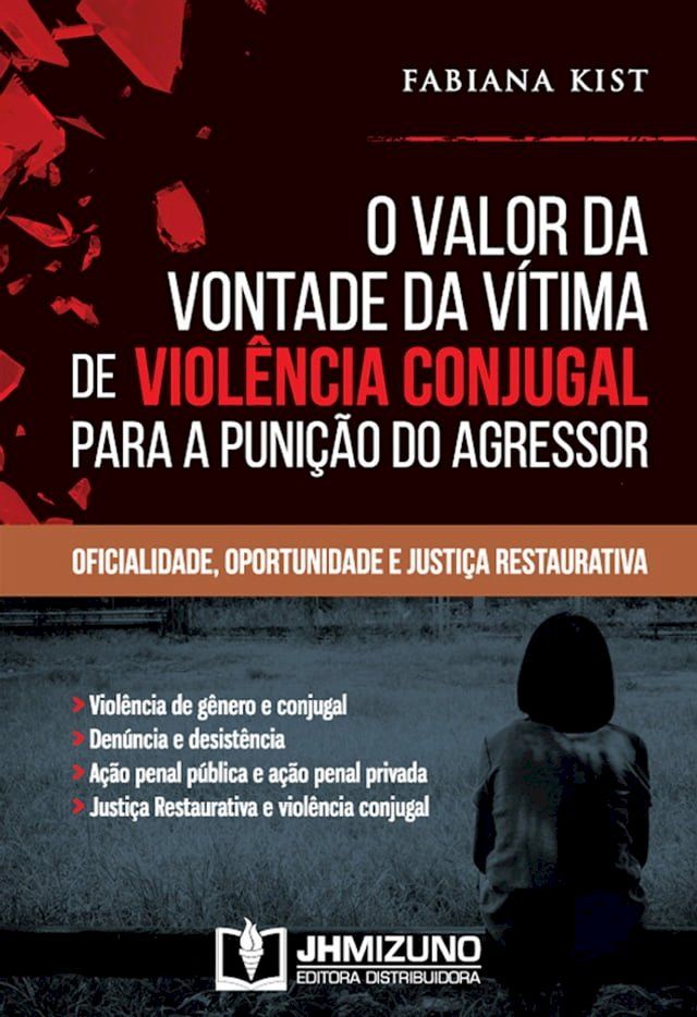  O Valor da Vontade da V&iacute;tima de Viol&ecirc;ncia Conjugal para a Puni&ccedil;&atilde;o do Agressor(Kobo/電子書)