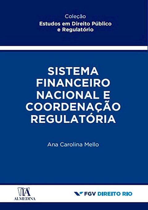 Sistema Financeiro Nacional e Coordena&ccedil;&atilde;o Regulat&oacute;ria(Kobo/電子書)