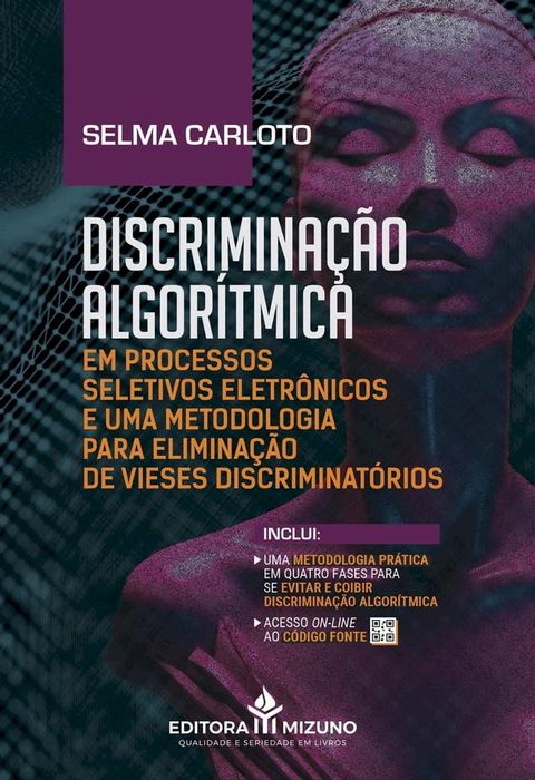 Discrimina&ccedil;&atilde;o Algor&iacute;tmica em Processos Seletivos Eletr&ocirc;nicos e uma Metodologia para Elimina&ccedil;&atilde;o de Vieses Discriminat&oacute;rios(Kobo/電子書)