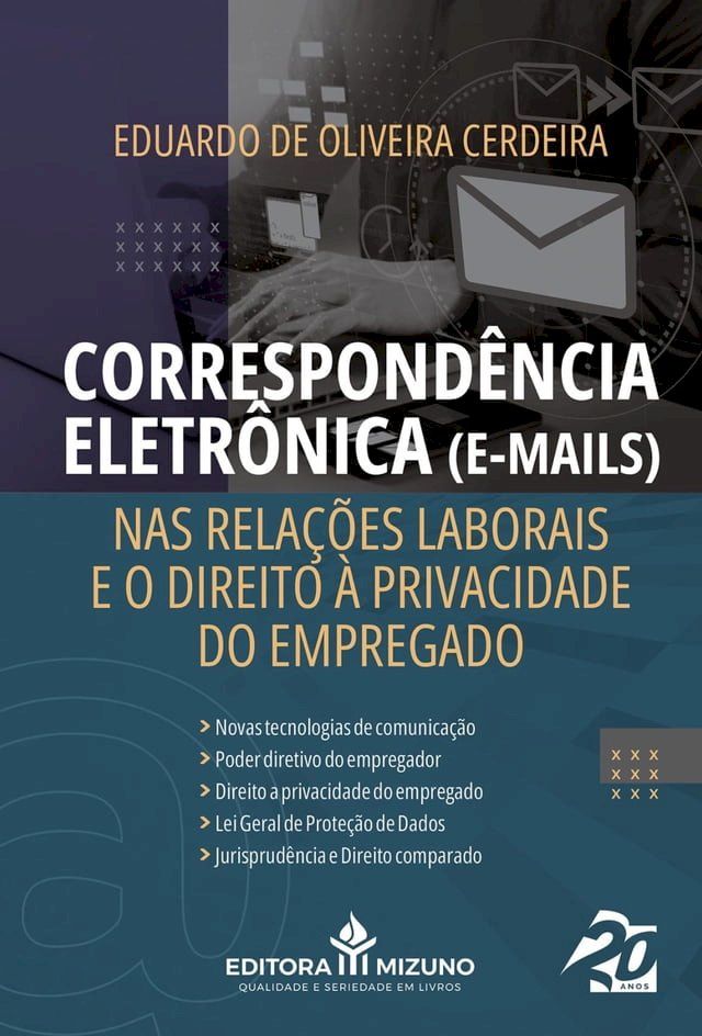  Correspond&ecirc;ncia Eletr&ocirc;nica ("e-mails") nas Rela&ccedil;&otilde;es Laborais e o Direito &agrave; Privacidade do Empregado(Kobo/電子書)