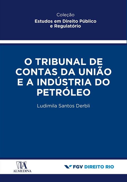 Tribunal de Contas da Uni&atilde;o e a Ind&uacute;stria do Petr&oacute;leo(Kobo/電子書)